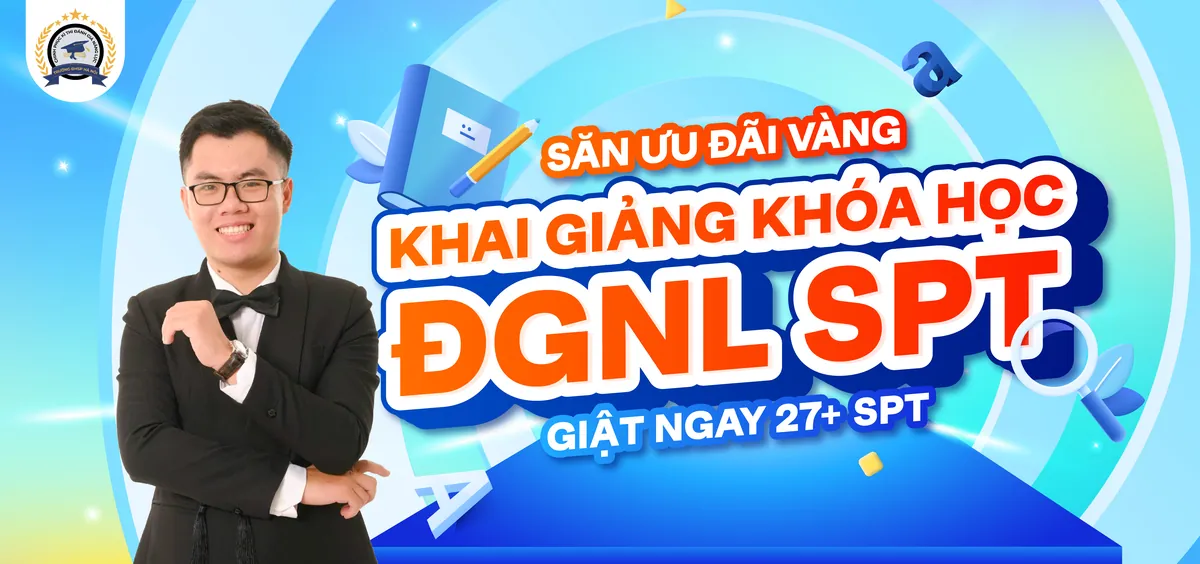 Khoá luyện thi ĐGNL Sư phạm 1 (SPT)